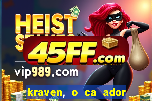 kraven, o ca ador filme completo dublado download